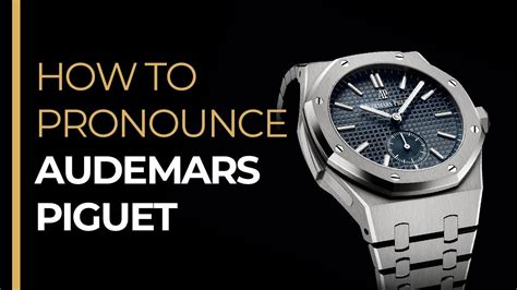 pronounce audemars piguet words|how to say patek philippe.